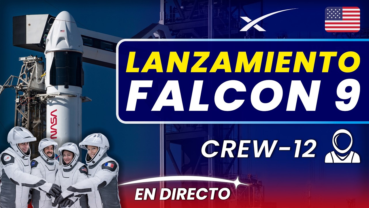 🔴 EN DIRECTO: SpaceX lanza la misión TRIPULADA Crew-12 en un cohete Falcon 9