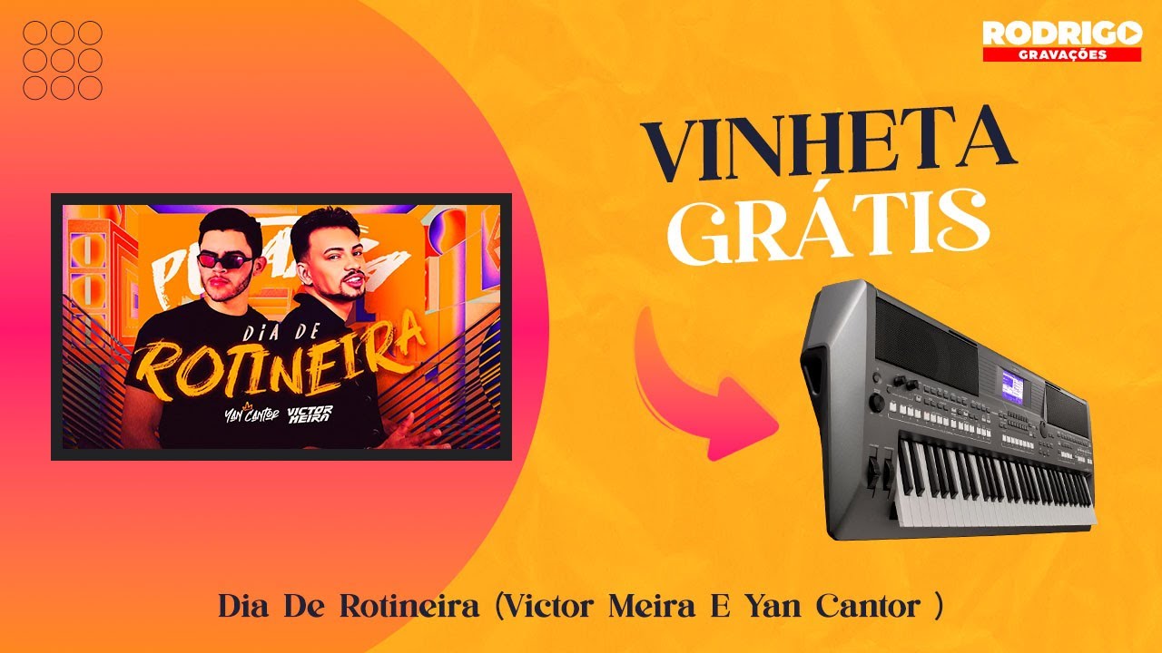 VINHETA DIA DE ROTINEIRA VICTOR MEIRA E YAN CANTOR DOWNLOAD GRÁTIS