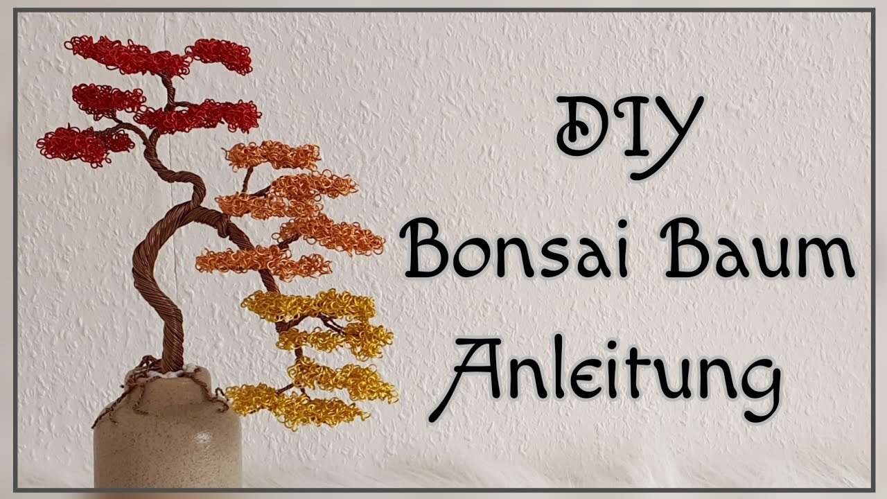 DIY Bonsai Baum Anleitung/ Drahtbaum basteln/ Lebensbaum in Drei Farben selber machen/ Nr. 24