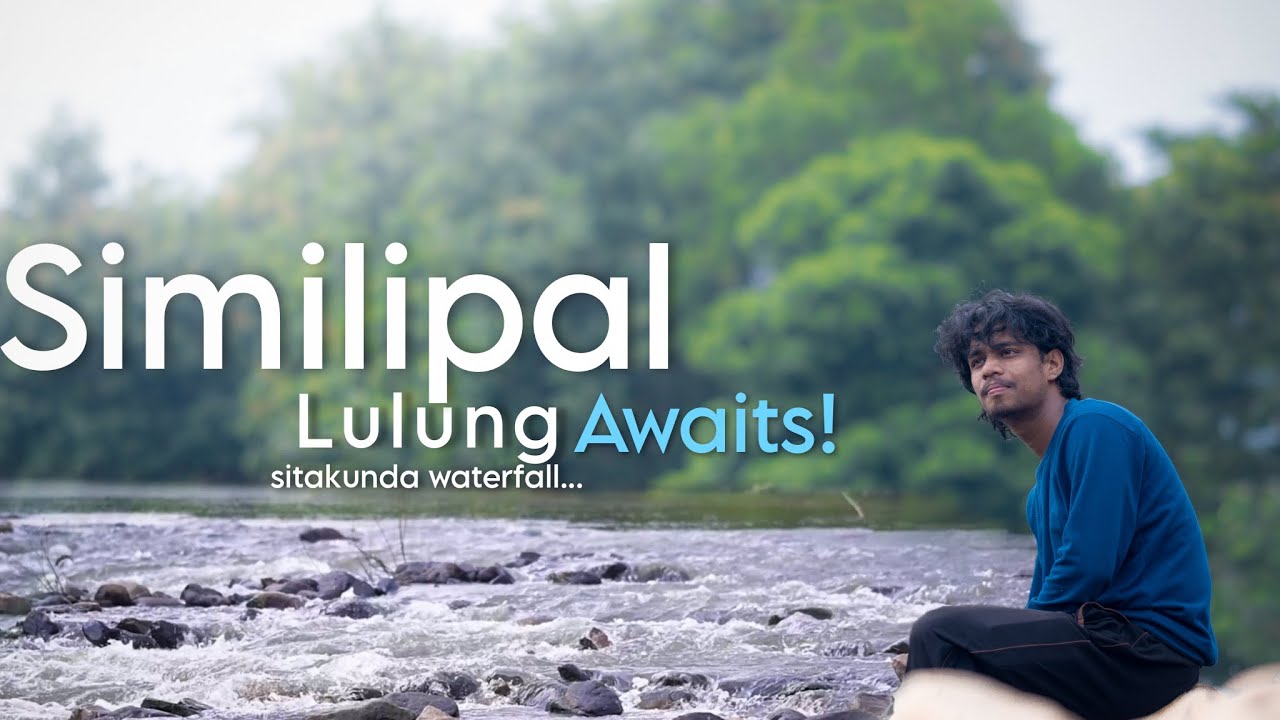 SIMILIPAL WILDLIFE SANCTUARY II LULUNG & SITAKUND WATERFALL II MAYURBHANJ II ODISHA I ABHIJIT KHILAR