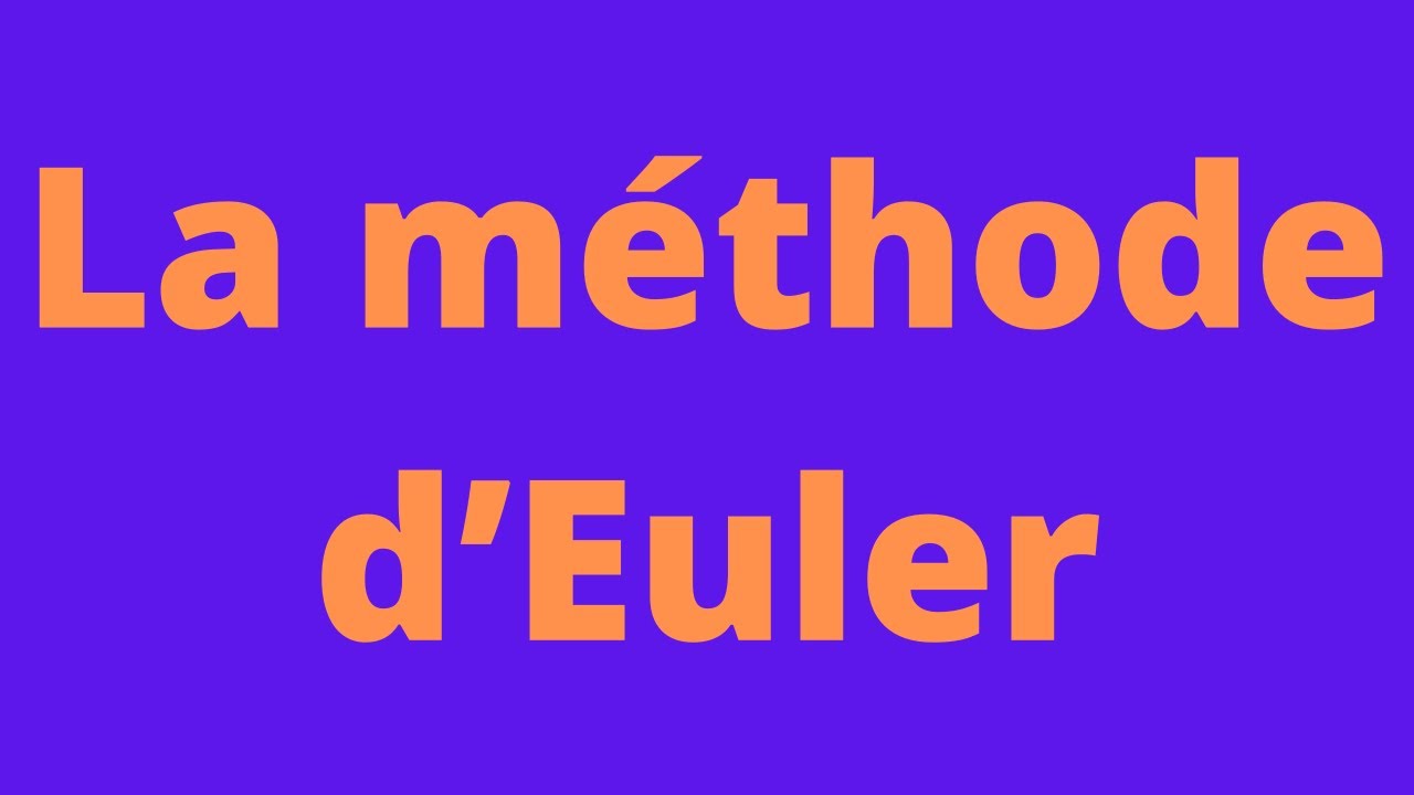 La méthode d’Euler