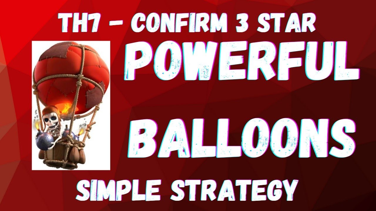 Balloon Blast - TH7 Balloon Attack Strategy 🎈
