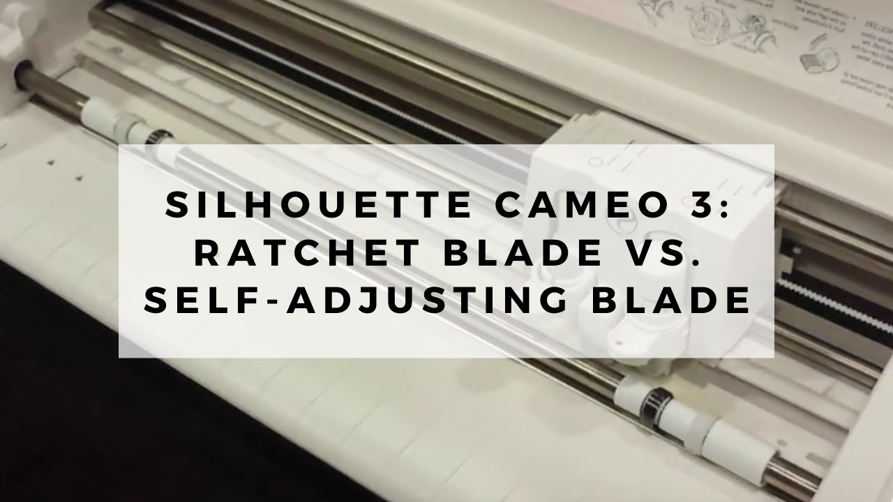 Silhouette Cameo 3 Ratchet Blade Vs  Self Adjusting Blade cutting vinyl