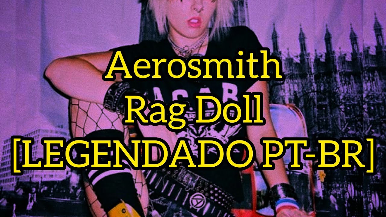 Aerosmith - Rag Doll - [LEGENDADO PT-BR]