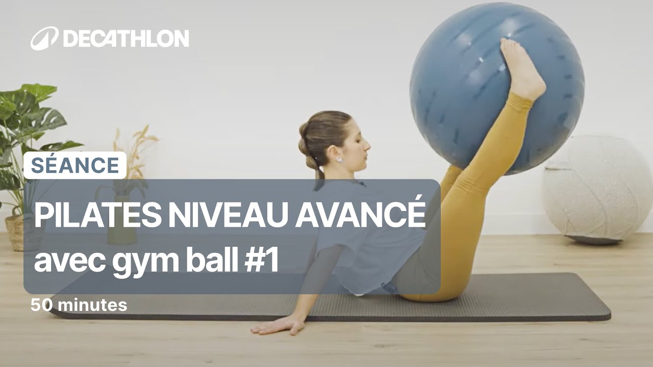 SEANCE - Pilates avancé avec gym ball #1 50 Min Full Body | Decathlon