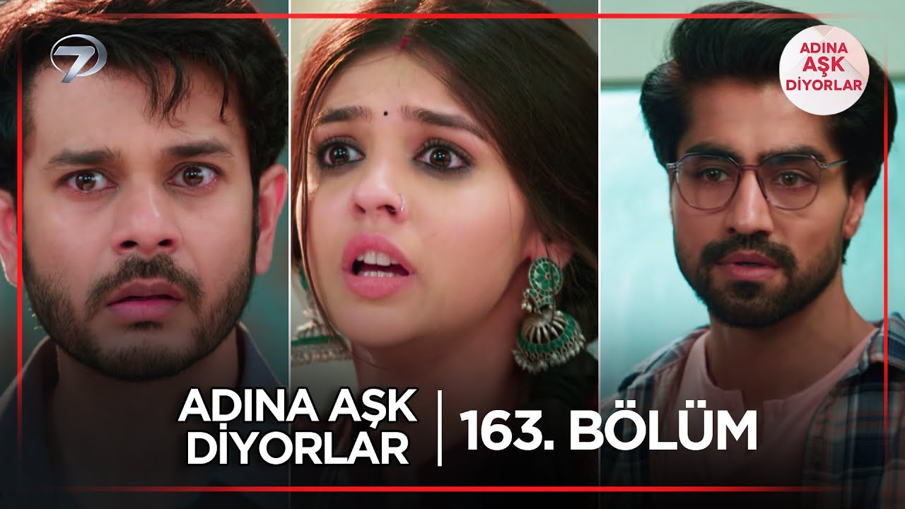 Adına Aşk Diyorlar Hint Dizisi | 163. Bölüm 