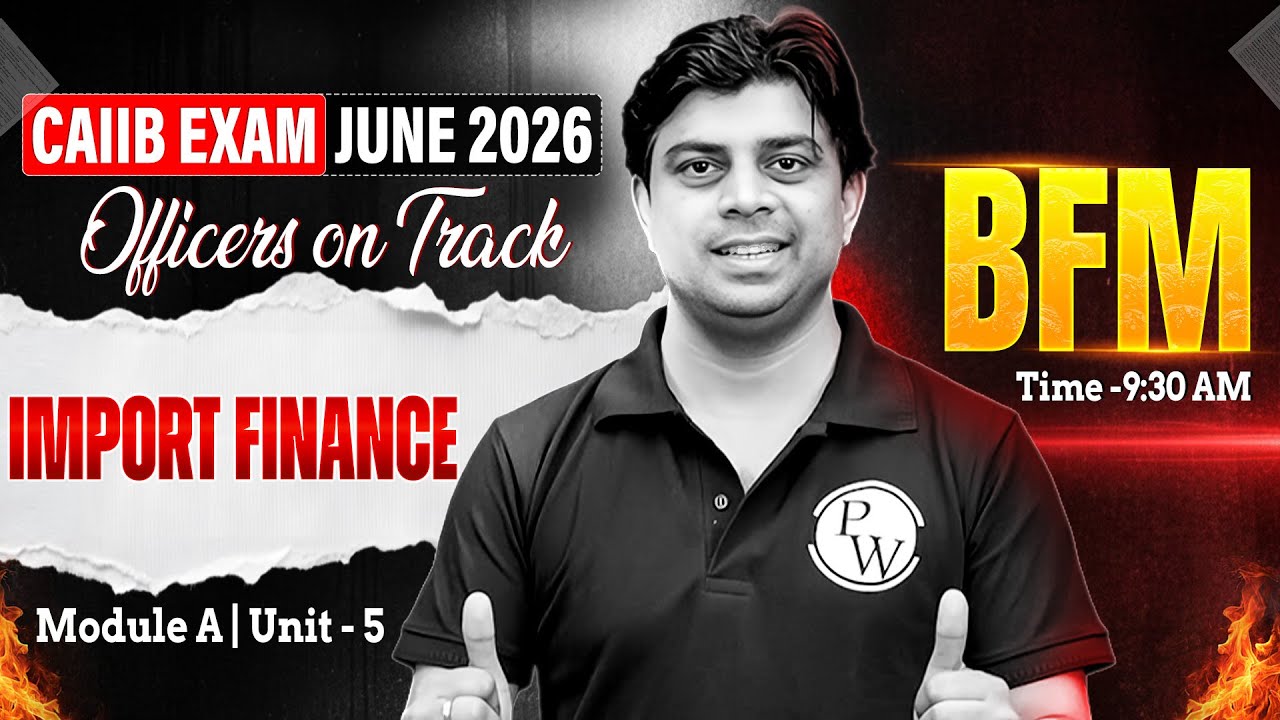 CAIIB June 2026 | CAIIB BFM Module A | Import Finance | BFM CAIIB | by Akhilesh Sir