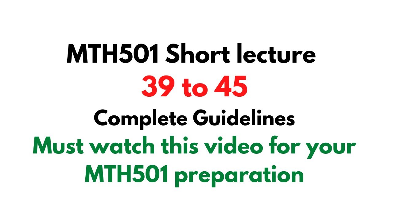 Mth501 short lecture 39 to 45|| MTH501 final term preparations || MCQS , short & long questions