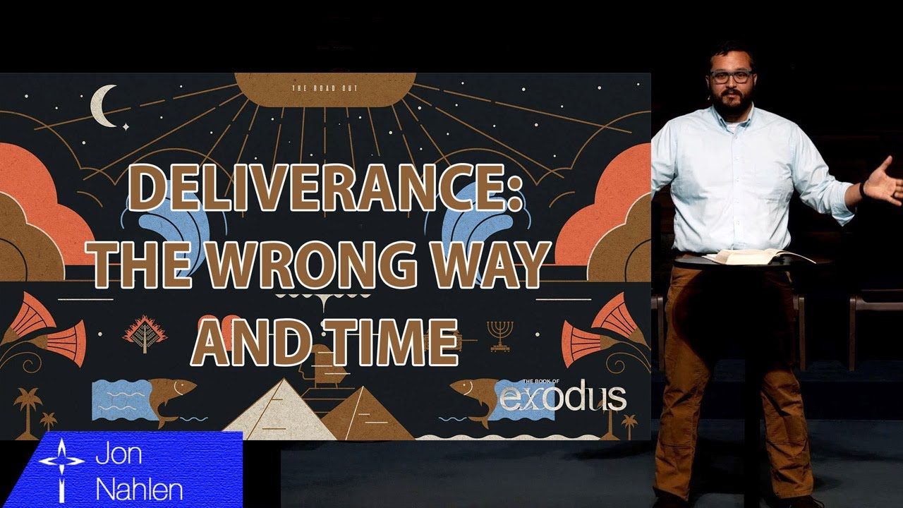 Deliverance: The Wrong Way And Time [2:11-25]