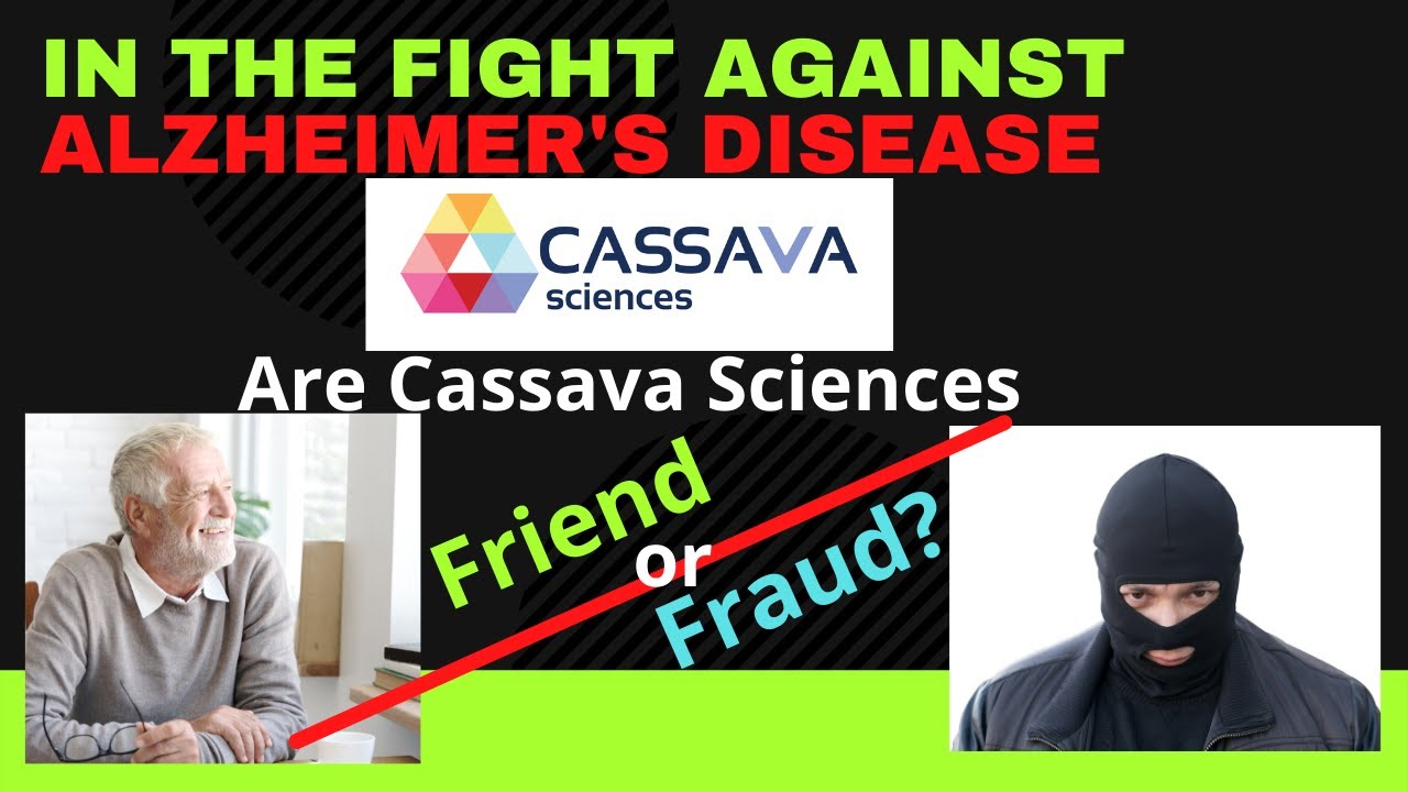 Cassava Sciences: Friend or Fraud? An objective view on the Controversy - Part 1