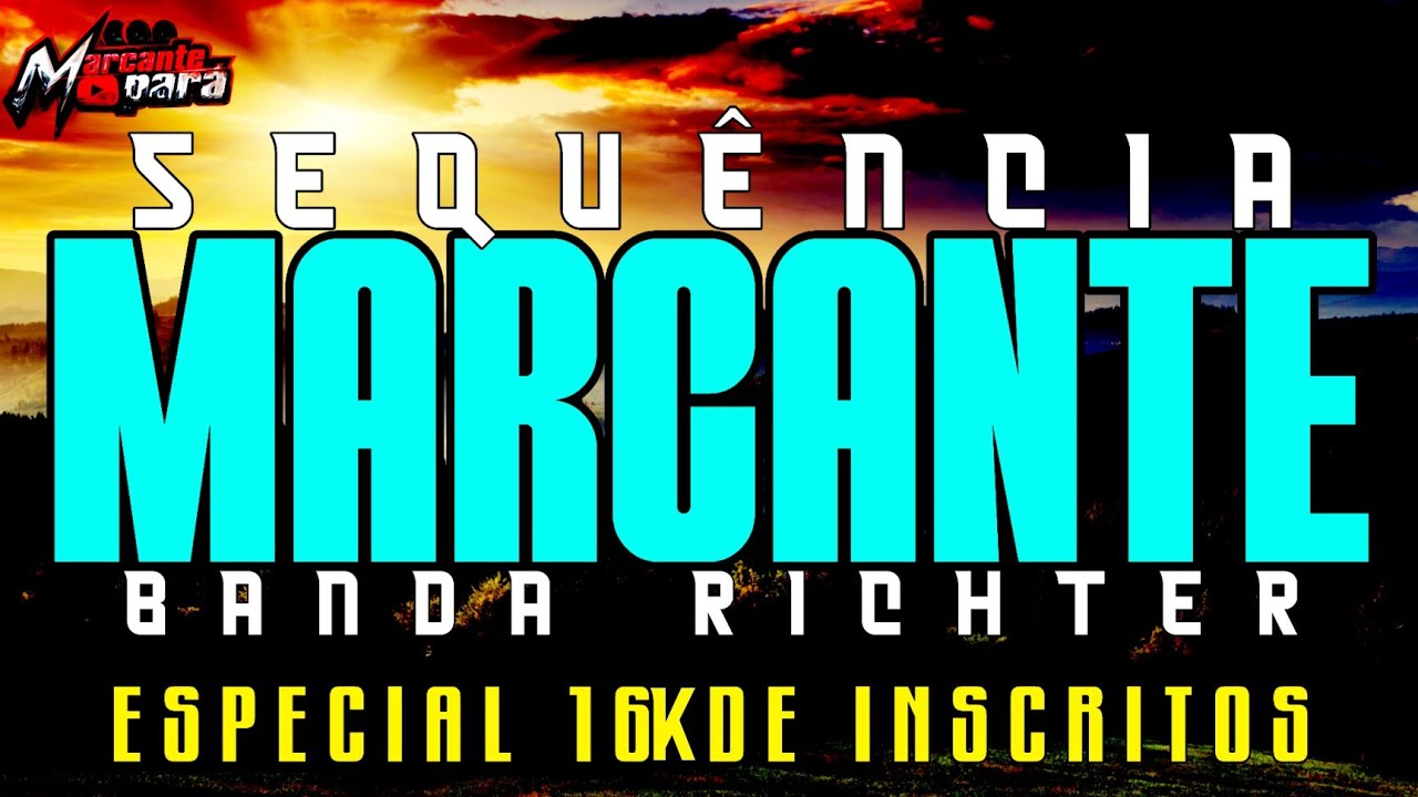 SEQUÊNCIA MARCANTE - BANDA RICHTER (ESPECIAL 16K MARCANTE PARÁ)