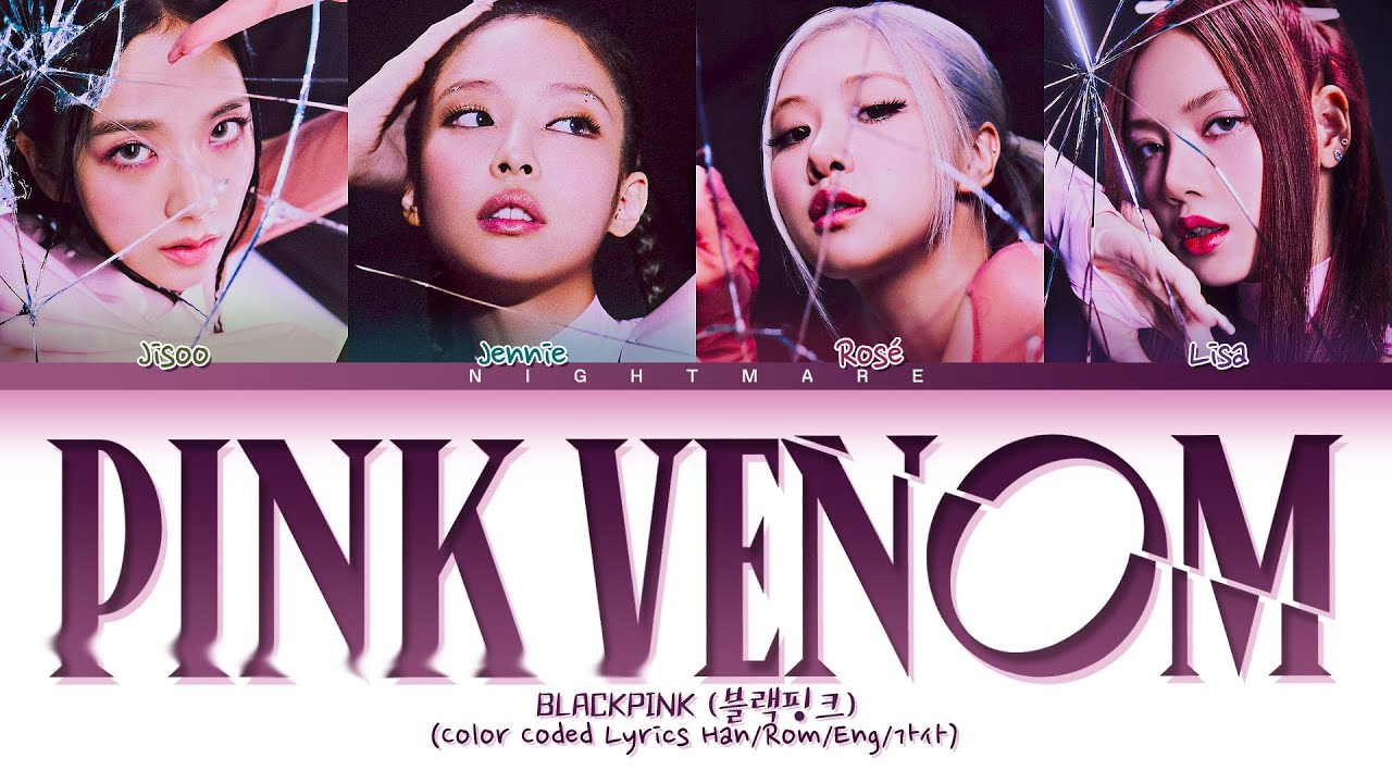 BLACKPINK (블랙핑크) - 'Pink Venom' Lyrics [Color Coded Lyrics Han/Rom/Eng/가사]