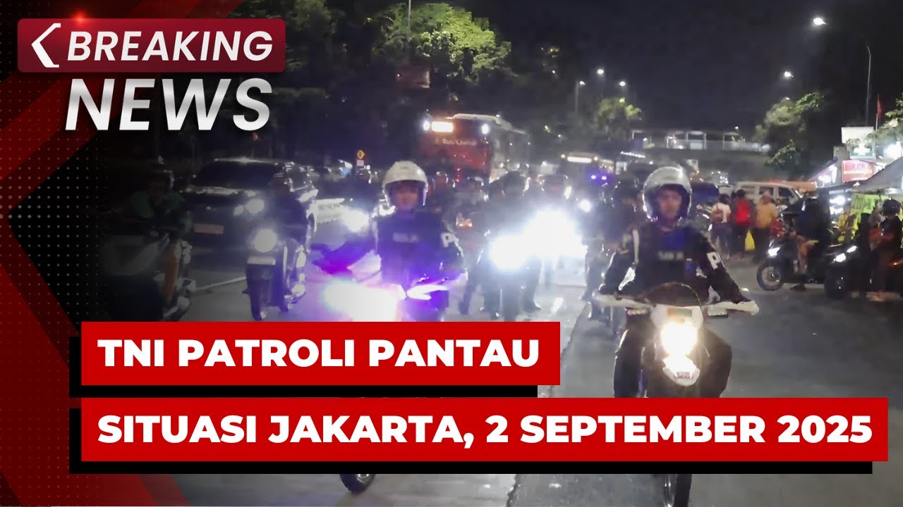 BREAKING NEWS - TNI Patroli Pantau Situasi Jakarta, 2 September 2025