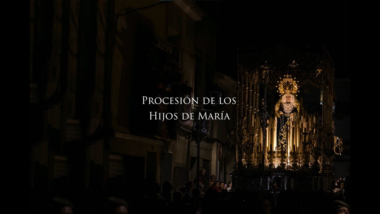 PROCESIÓN DE LOS HIJOS DE MARÍA - Semana Santa de Cieza 2024