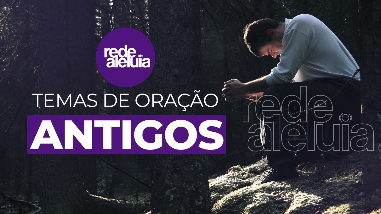 Temas de Ora&ccedil;&atilde;o CL&Aacute;SSICOS REDE ALELUIA