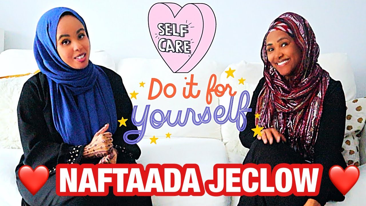 SIDEE BA NAFTAADA U JECLAANI LAHAAD ? | How to love yourself? | Naz Ahmed