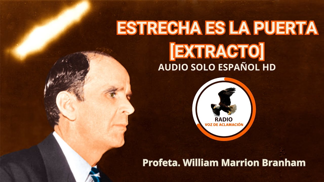 Estrecha es la puerta | William Branham [AUDIO SOLO ESPAÑOL]