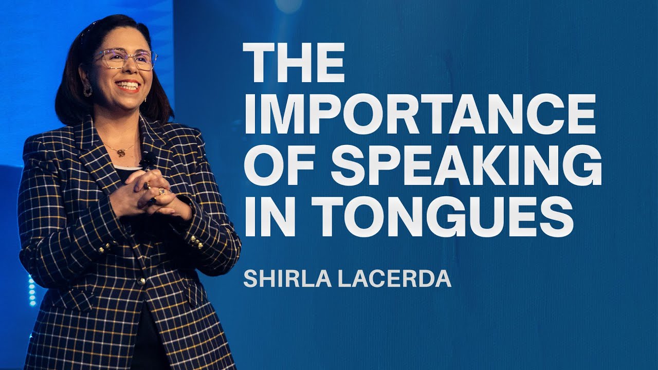 The Importance of Speaking in Tongues // Shirla Lacerda