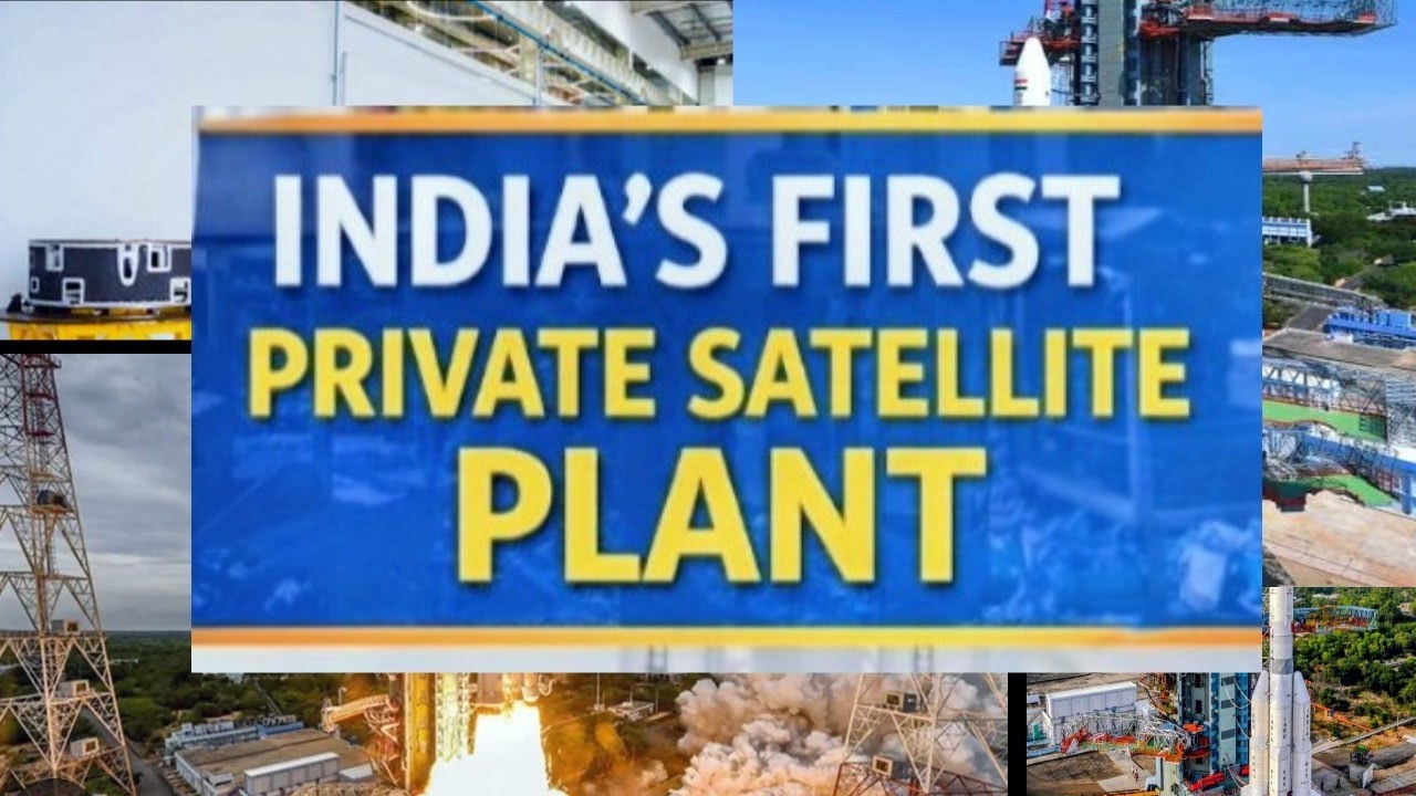 EXPLANATION || INDIA'S FIRST  PRIVATE SATELLITE PLANT  ||