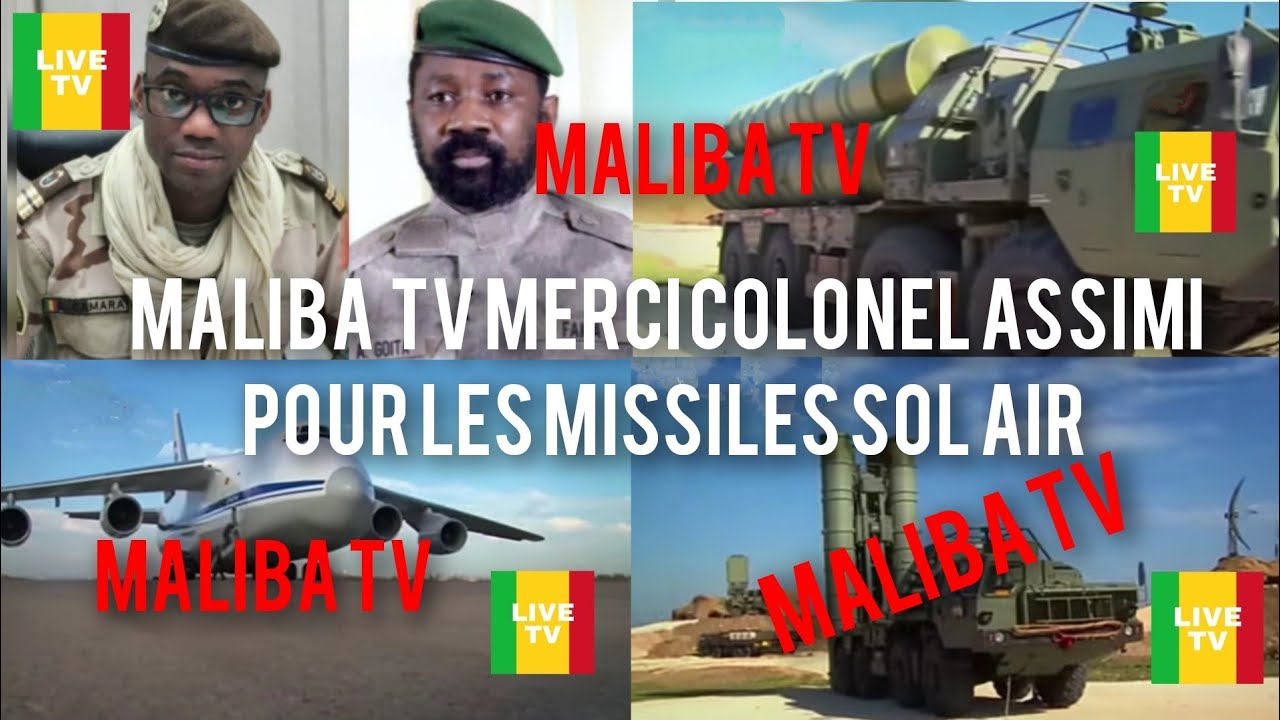 MALIBA TV: TRÈS URGENT RÉCEPTION DES PUISSANTS MISSILES- S400 ANTI AÉRIEN RUSSE AU MALI