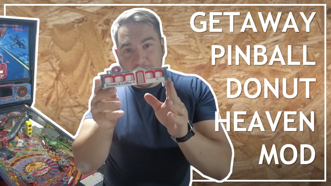 Getaway Pinball - Quick Pinball Mod - Donut Heaven Mod - 3D Printed Custom Mod