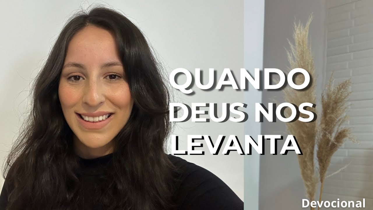 Quando Deus nos levanta | Sara Carvalho | Devocional 