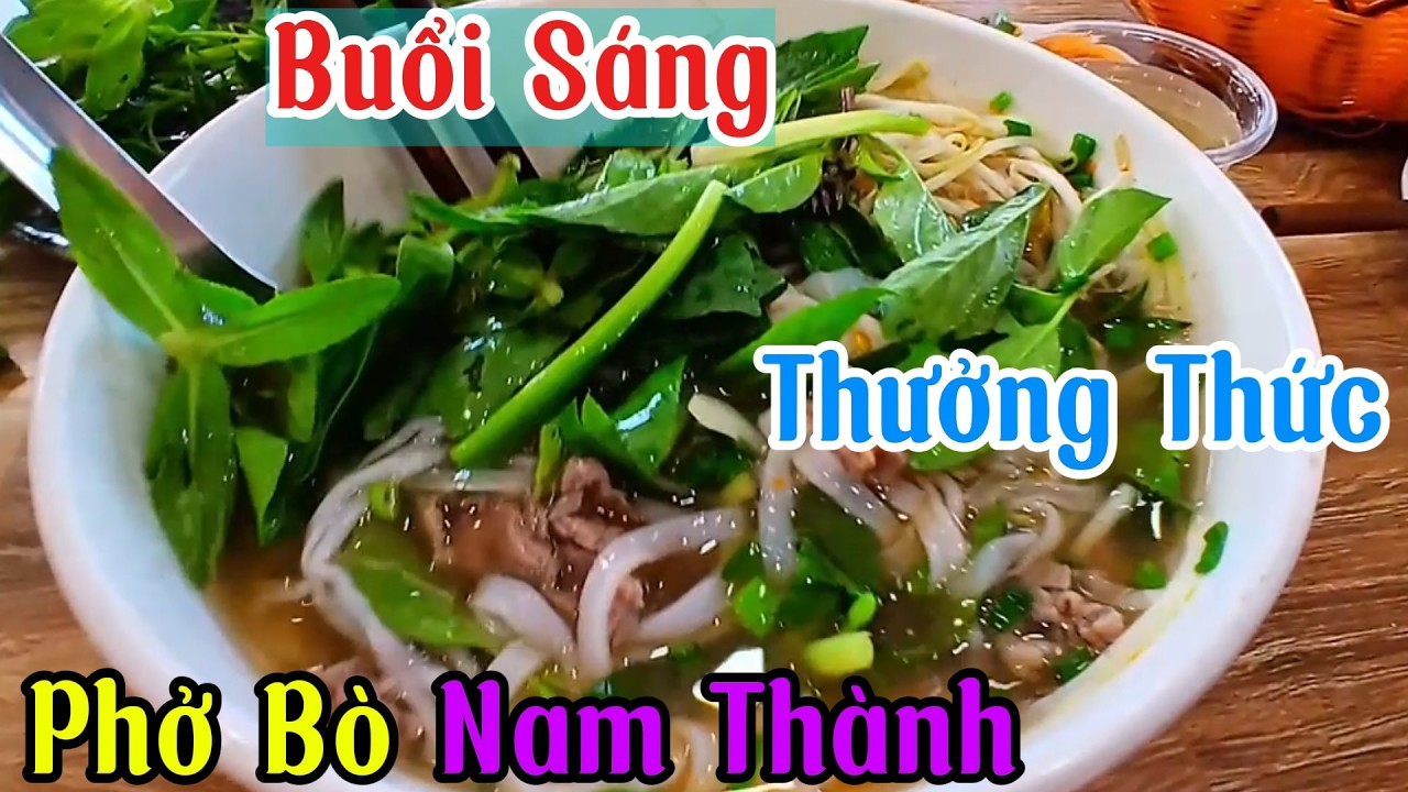 🍜 Buổi Sáng Ăn Phở Bò Nam Thành | Nhộn Nhịp Khu Chợ Long Hoa – Tây Ninh ☀️
