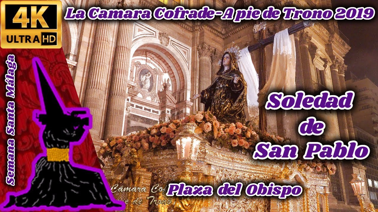 A PIE DE TRONO 2019: SOLEDAD DE SAN PABLO. PLAZA DEL OBISPO. SEMANA SANTA MÁLAGA 2019. 4K