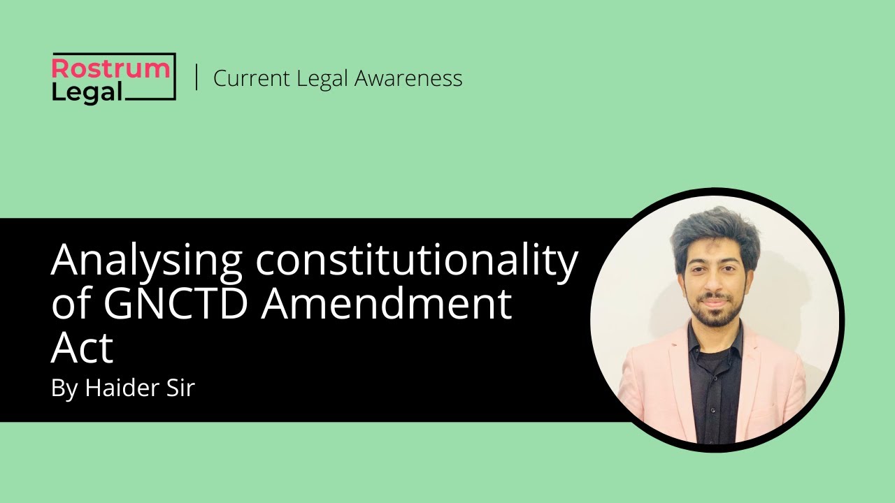 Analysing constitutionality of GNCTD Amendment Act | Current Legal Awareness | CLAT PG Exam