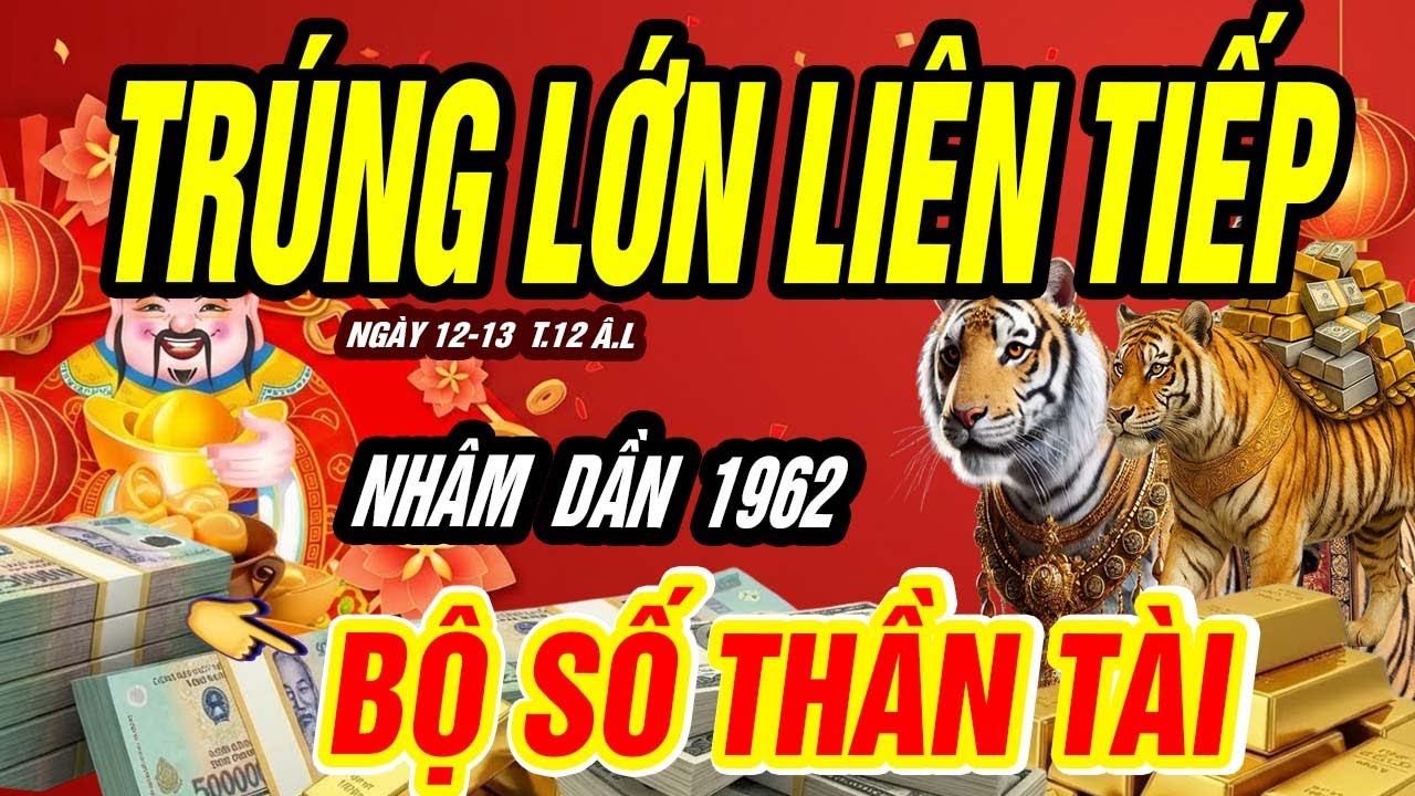 Trời Thương Phật Độ Đúng 2 Ngày Tới: NHÂM DẦN 1962 HỨNG 