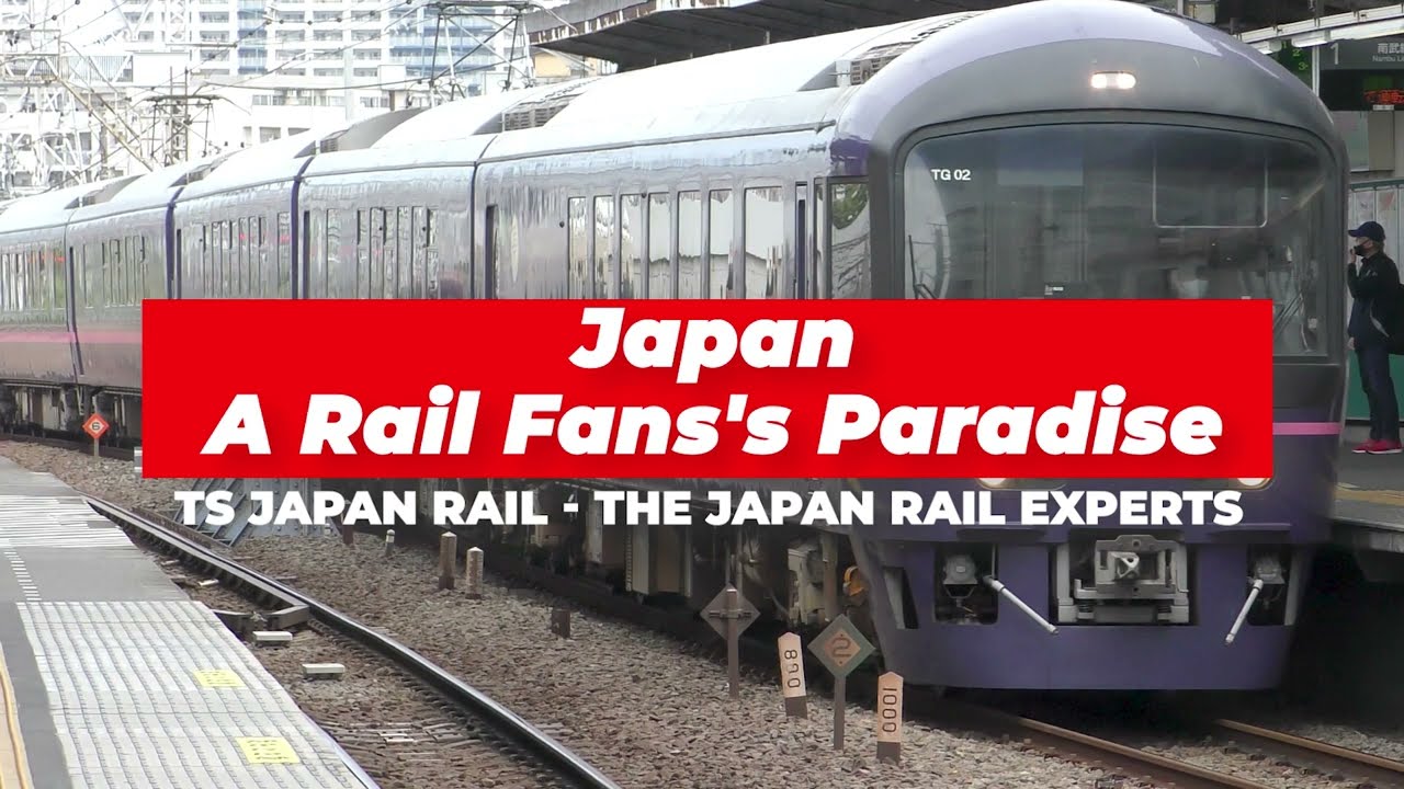 Japan - A Rail Fan's Paradise. TS Japan Rail