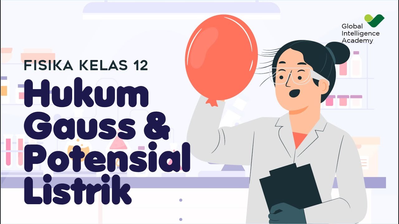FISIKA Kelas 12 - Hukum Gauss & Potensial Listrik | GIA Academy