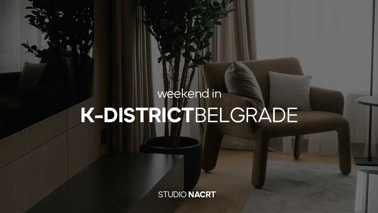 Weekend in K-DISTRICT BELGRADE by STUDIO NACRT
