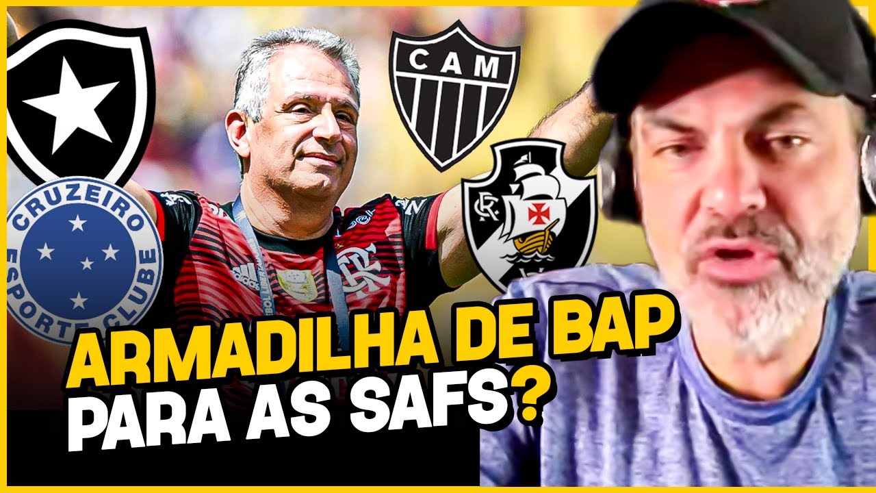 BAP ESTÁ PREPARANDO UMA ARMADILHA CONTRA AS SAFS DO FUTEBOL BRASILEIRO? | Cortes do Placar Aberto
