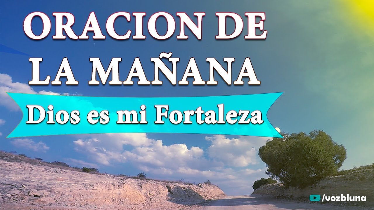 Oración de la MAÑANA – Dios es mi fortaleza