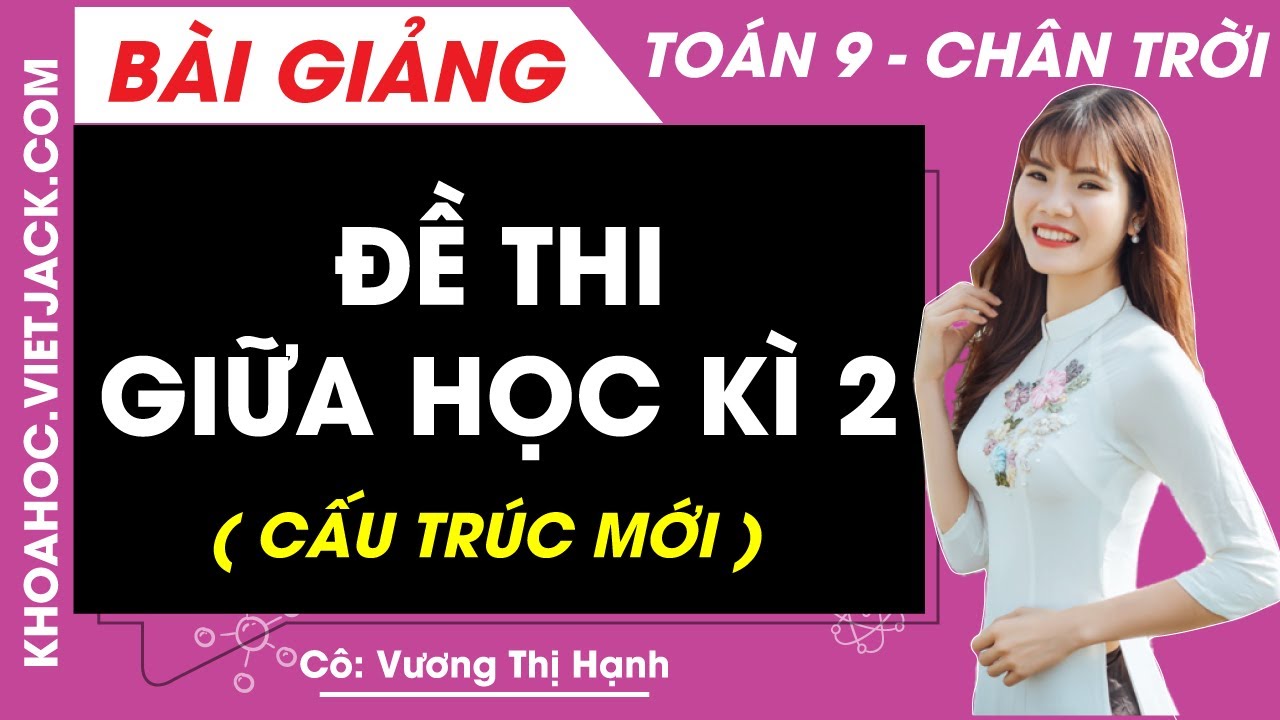 Đề thi giữa k&igrave; 2 | To&aacute;n 9 - Ch&acirc;n trời s&aacute;ng tạo (DỄ HIỂU NHẤT)
