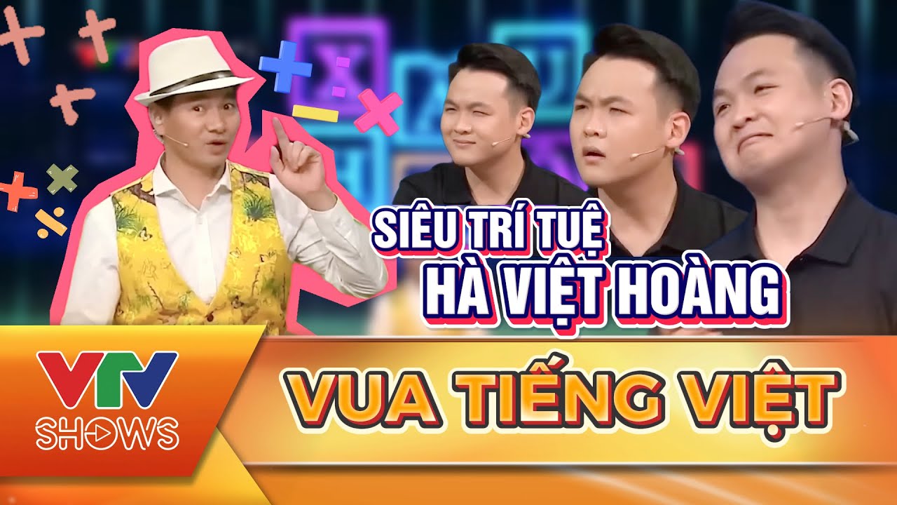 Siêu trí tuệ Hà Việt Hoàng đến Vua Tiếng Việt: Đi chơi để thử sức nhưng thi là thắng!