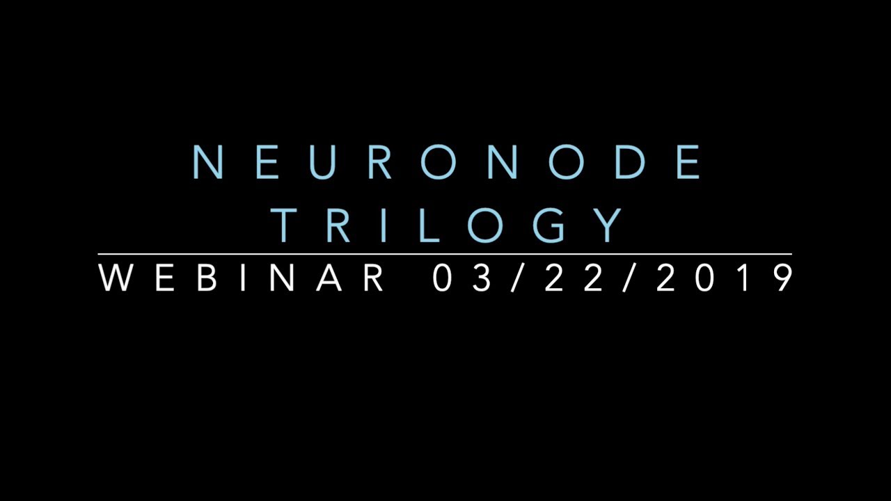 Webinar: NeuroNode Trilogy Introduction