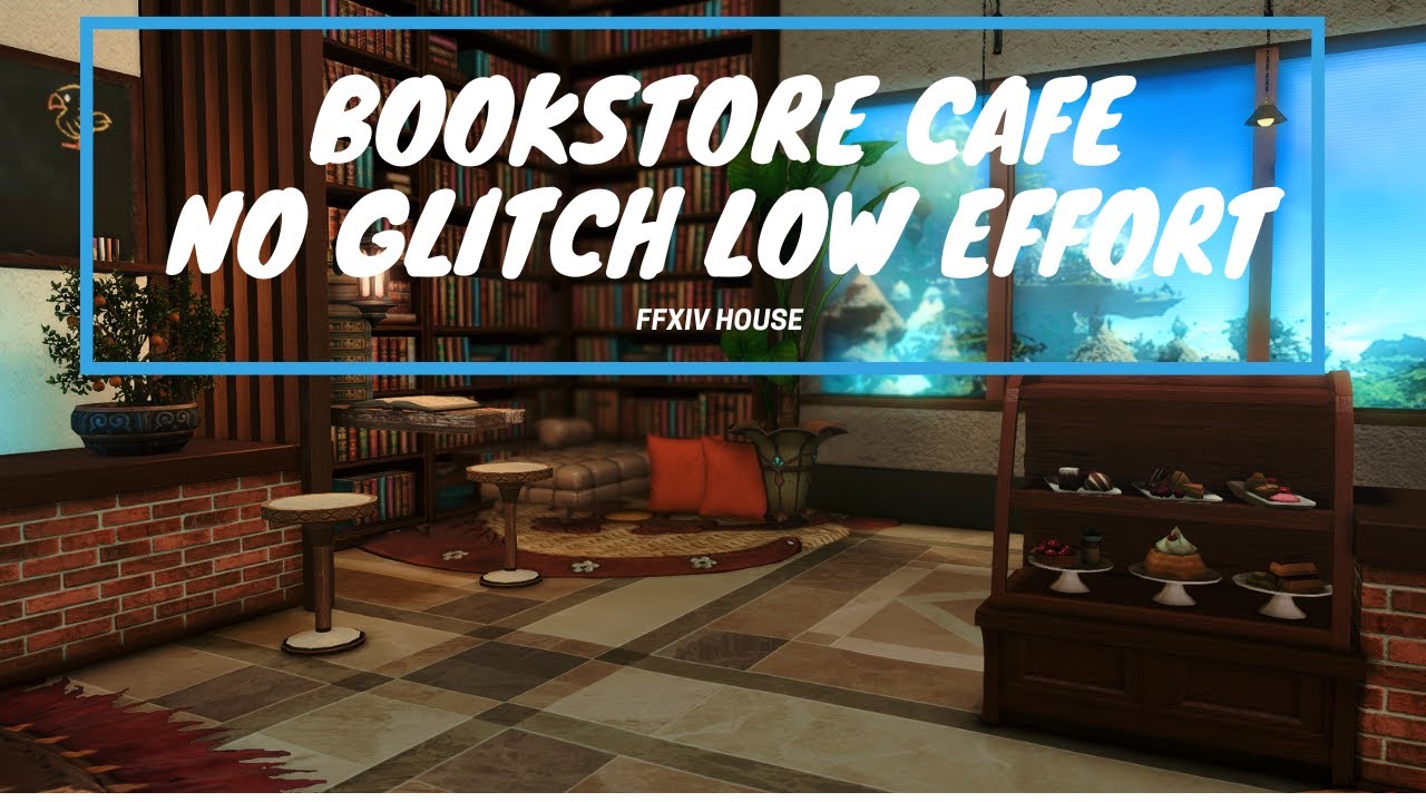 [FFXIV] Decoration without glitch CAN LOOK GOOD - Bookstore Café - APT (tutorial included)