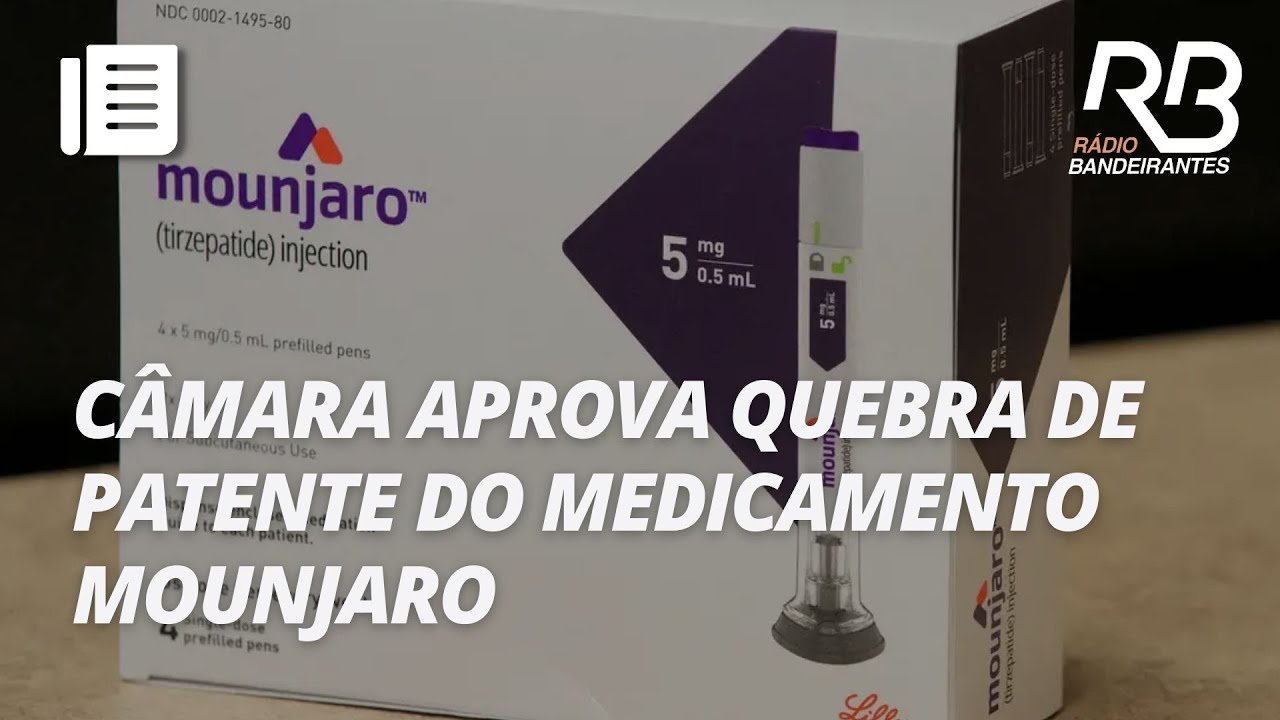 Câmara aprova urgência para votação da quebra de patente do medicamento Mounjaro