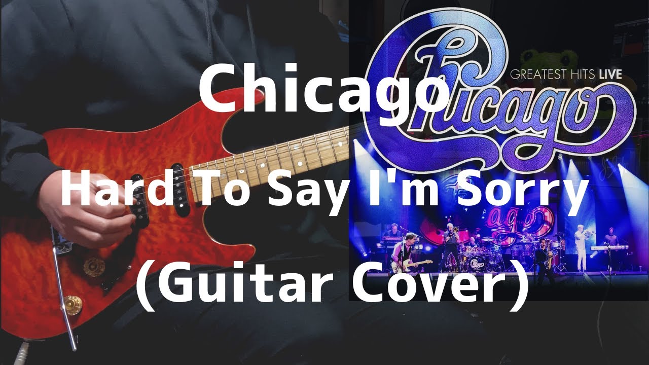 Chicago - Hard To Say I'm Sorry (Guitar Cover) + TAB