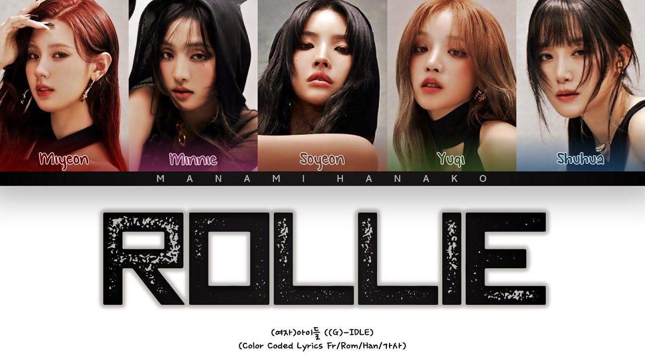 {VOSTFR} (G)I-DLE ((여자)아이들) - 'ROLLIE' (Color Coded Lyrics Français/Rom/Han/가사)