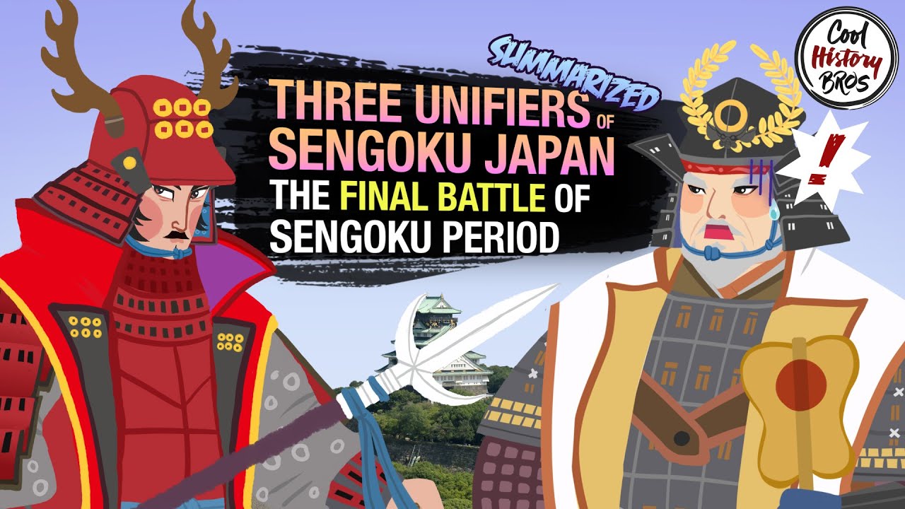 Three Unifiers of Sengoku Japan - EP7 (END) Siege of Osaka - End of Sengoku Period (Summarized)
