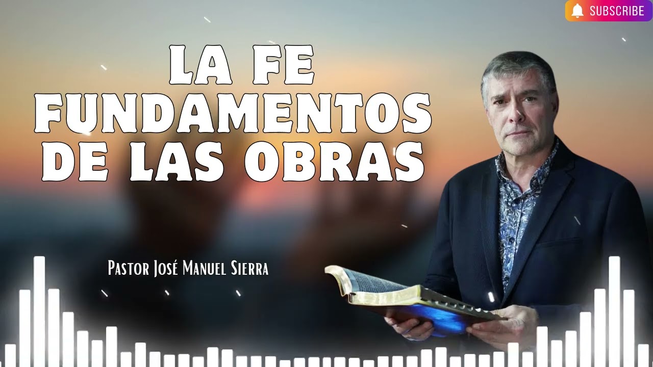 La Fefundamentos de las Obras Mục sư Jose Manuel Sierra