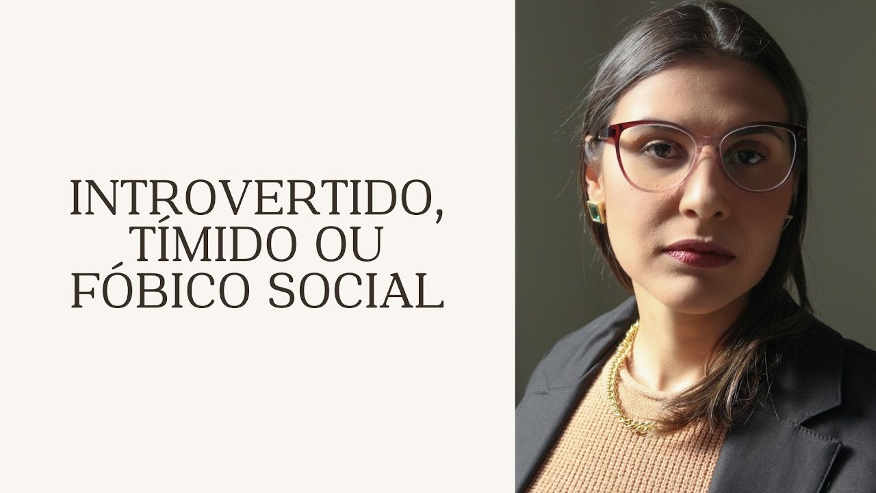 TIMIDEZ, INTROVERSÃO ou FOBIA SOCIAL? Qual é o seu caso? - Aula completa