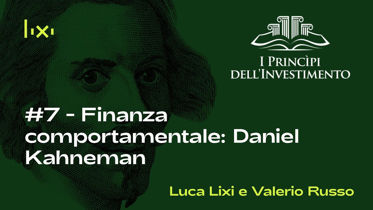 COME GESTIRE I SOLDI - Finanza Comportamentale - Daniel Kahneman - I Princìpi dell'Investimento #7