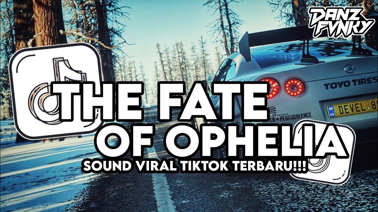 DJ THE FATE OF OPHELIA STYLE KONDANG VIRAL TIKTOK TERBARU 2026