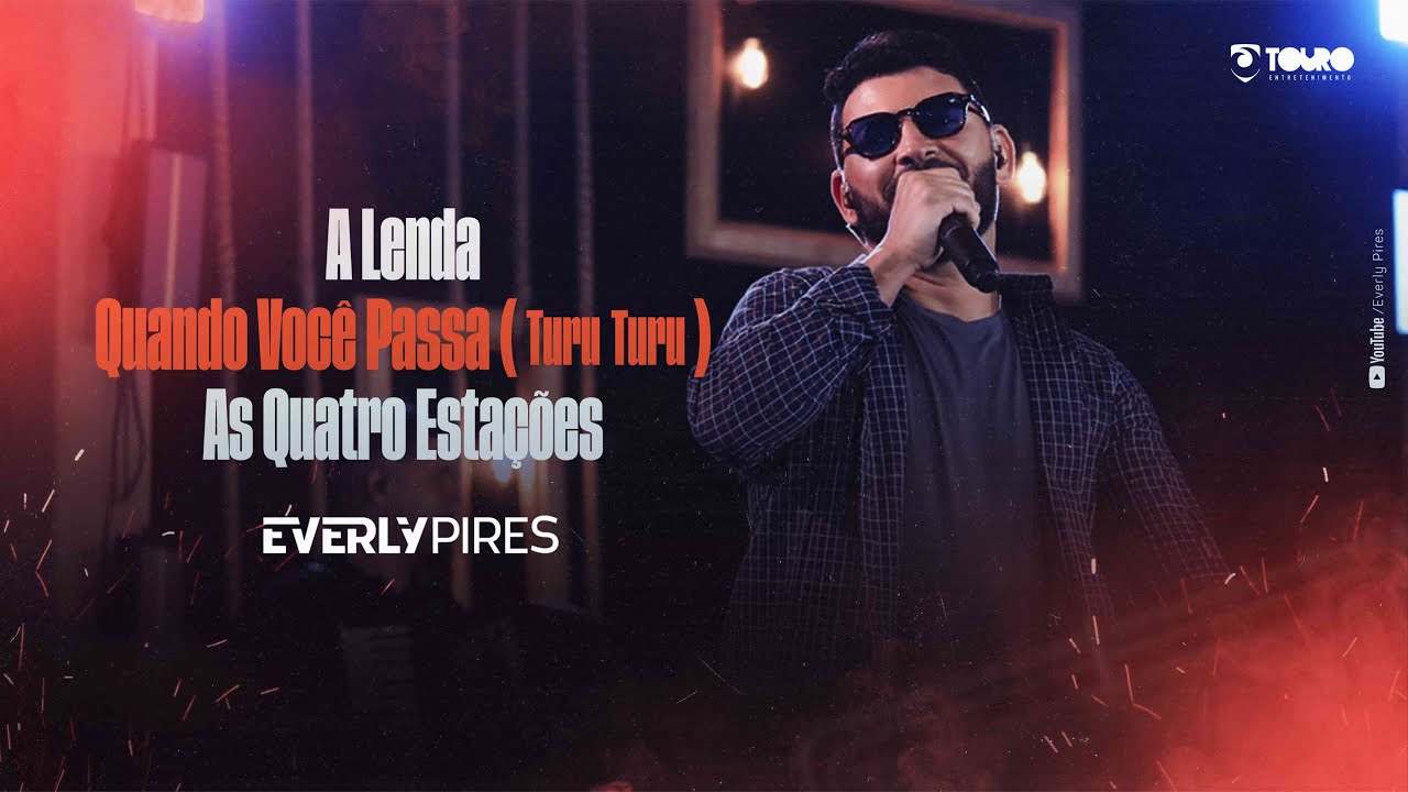 Everly Pires - A Lenda / Quando Você Passa (Turu Turu) / As Quatro Estações (Sem Moderação) Ao Vivo