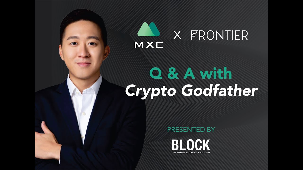 MXC Exchange x Frontier Q&A with CryptoGodfather Presented By Block Journal