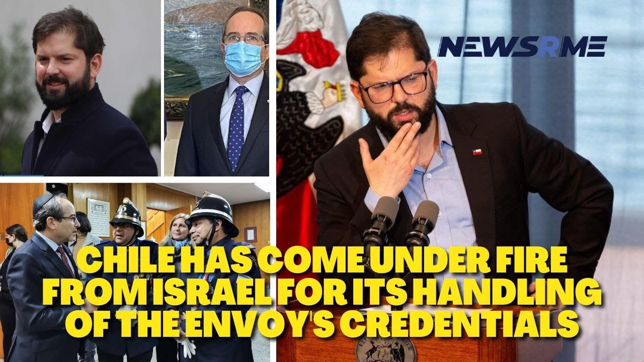 Chile has come under fire from Israel for its handling of the envoy's credentials | NewsRme